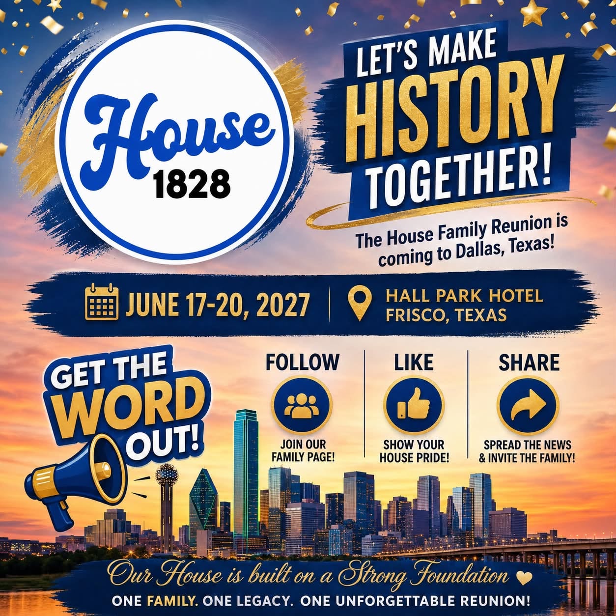 Get the word out: the House Family Reunion, June 17-20, 2027 at the Hall Park Hotel in Frisco, Texas. Follow, like, and share to invite the family.